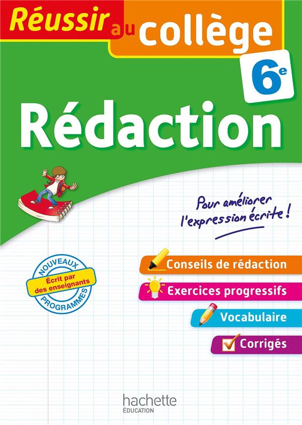 Réussir au collège : rédaction ; 6e
