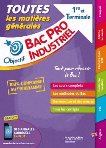 Objectif bac : tout en un Bac Pro industriels