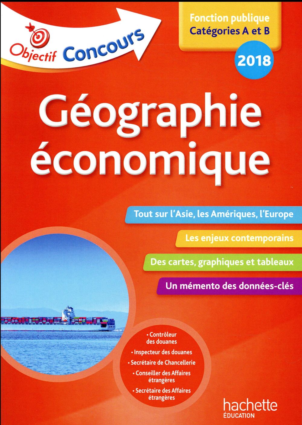 Objectif concours : géographie économique ; fonction publique, catégories A et B (édition 2018)