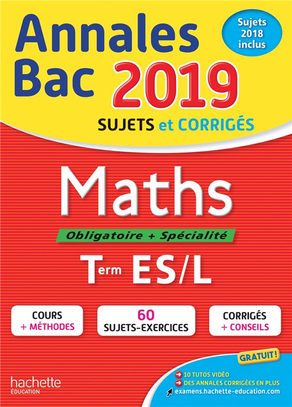 Annales bac ; sujets et corrigés : maths ; terminales ES/L (édition 2019)
