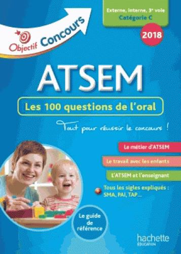 Objectif concours : ATSEM ; 100 questions/réponses pour l'oral (édition 2018)