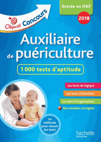 Objectif concours : auxiliaire de puériculture : 1 000 tests d'aptitude (édition 2018)