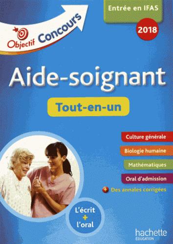 Objectif concours : aide-soignant ; tout-en-un (édition 2018)
