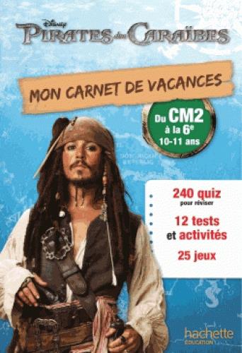 Mon carnet de vacances Pirates des Caraïbes ; du CM2 à la 6e