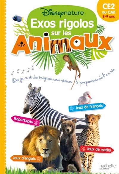 Disney nature : exos rigolos sur les animaux ; du CE2 au CM1