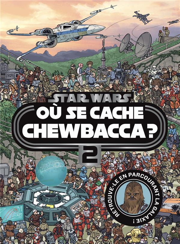 Où se cache... : Star Wars : Chewbacca ? Tome 2