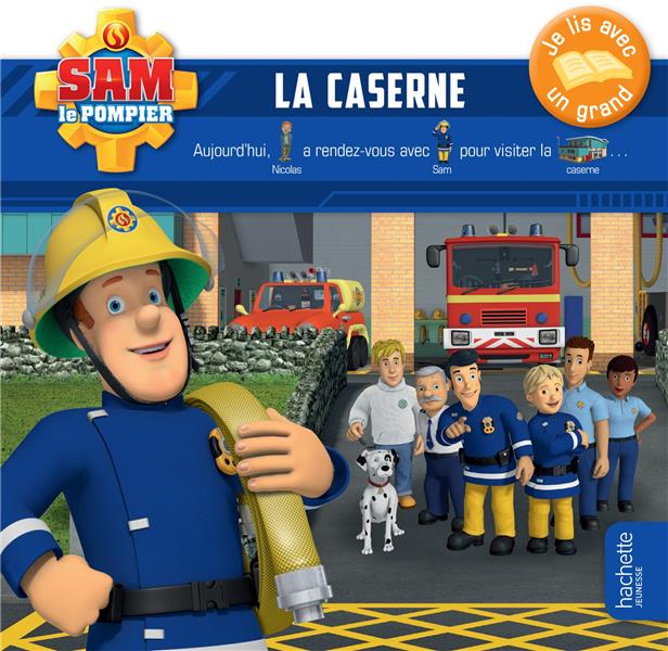 Sam le pompier : bienvenue à la caserne