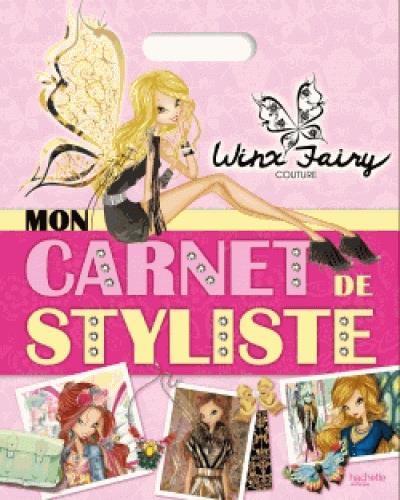 Winx Club : fairy couture ; carnet de styliste