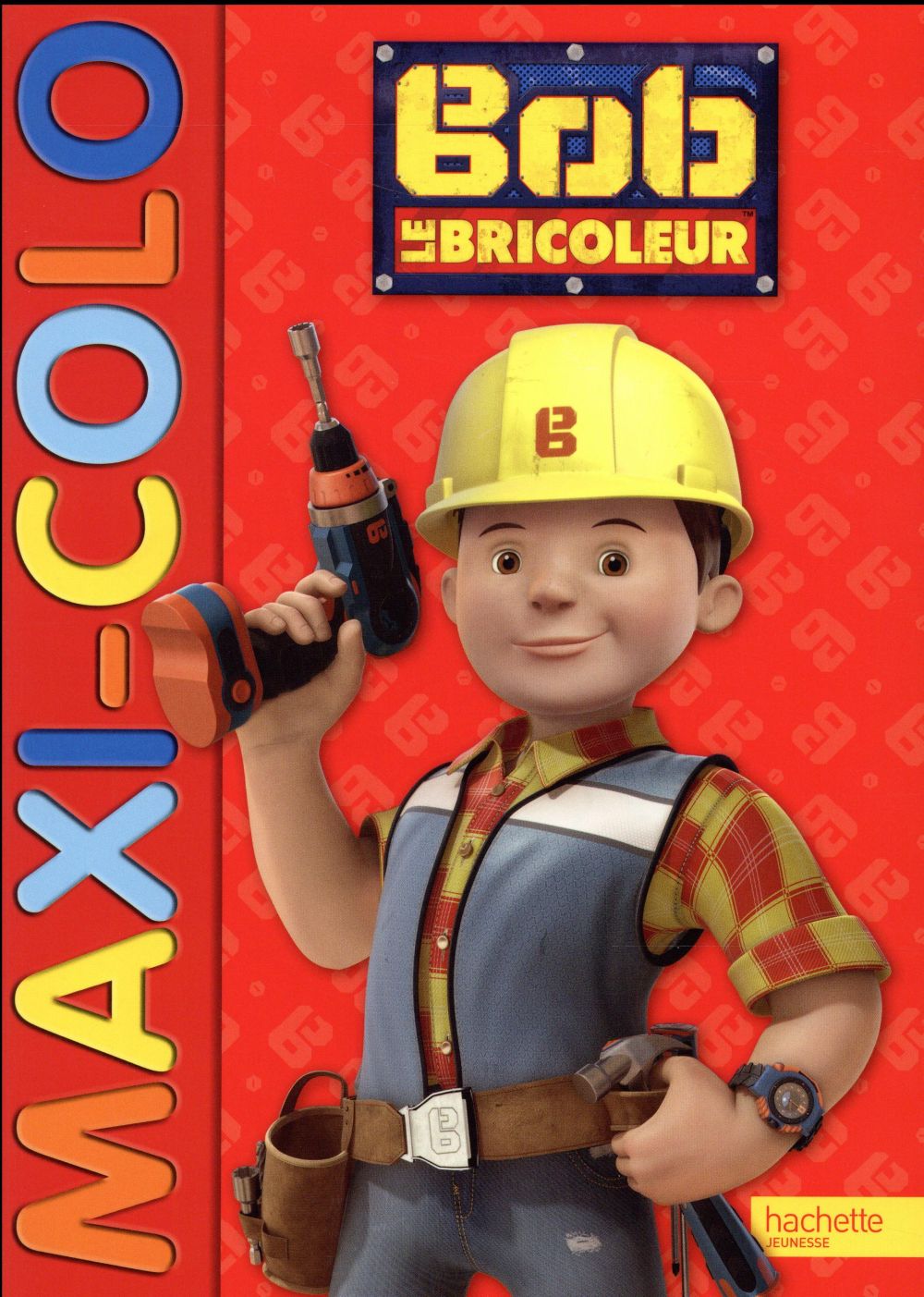 Maxi-colo : Bob le bricoleur