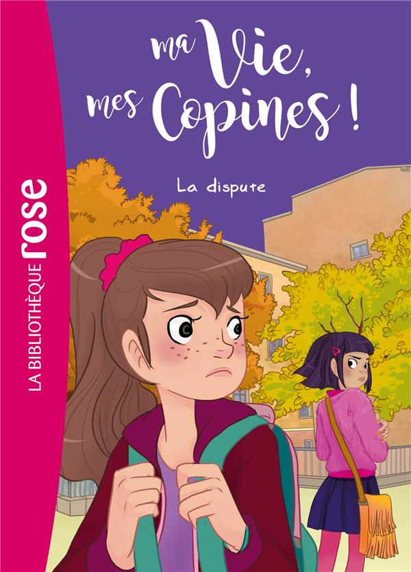 Ma vie, mes copines ! Tome 6 : la dispute