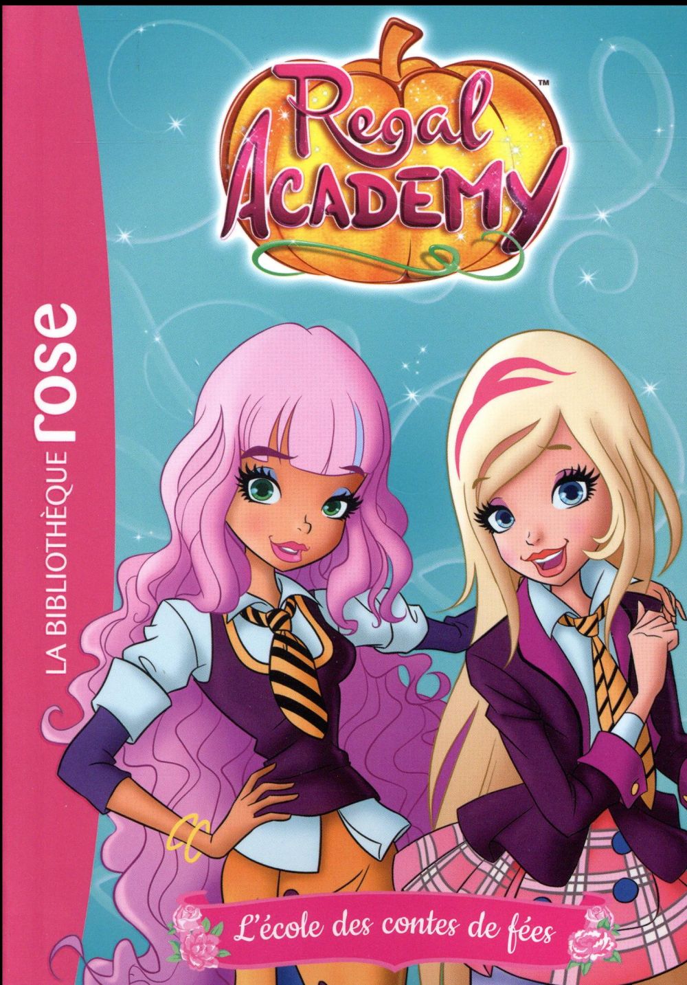 Regal academy Tome 1 : l'école des contes de fées