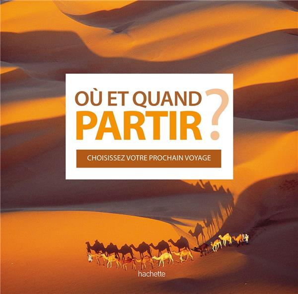 Où et quand partir ?