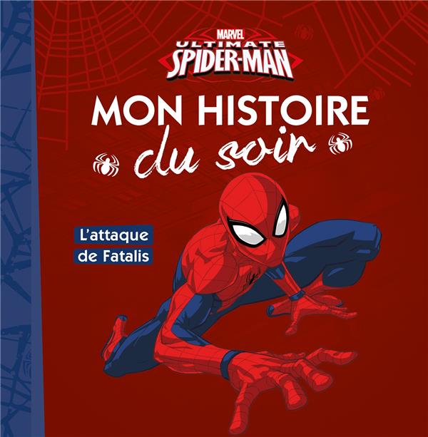 Mon histoire du soir : Spider-Man : l'attaque de Fatalis