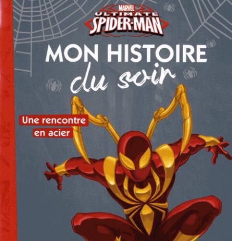 Mon histoire du soir : Spider-Man : une rencontre en acier