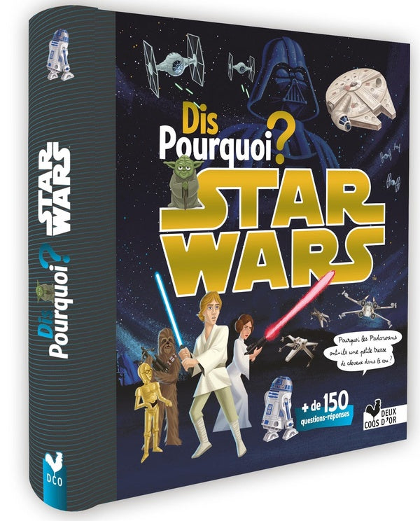 Dis pourquoi ? : dis pourquoi Star Wars