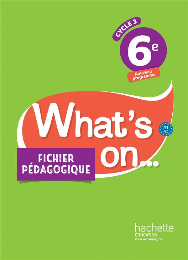 What's on... : anglais ; 6e ; fichier pédagogique (édition 2017)