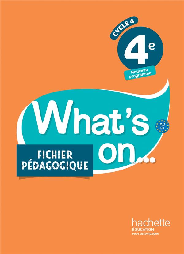 What's on... : anglais ; cycle 4 ; 4e ; fichier pédagogique (édition 2017)
