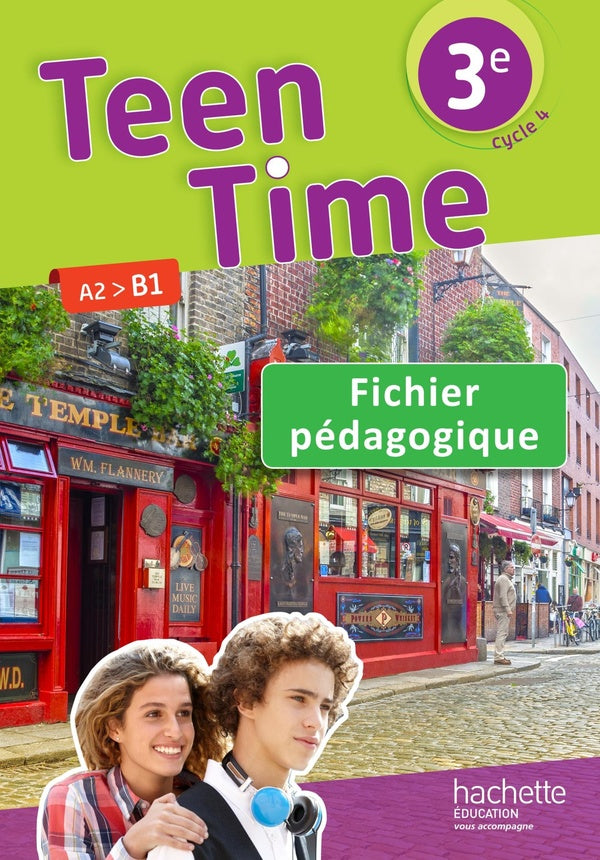 Teen Time : anglais ; 3e ; fichier pédagogique ; A2>B1 (édition 2017)
