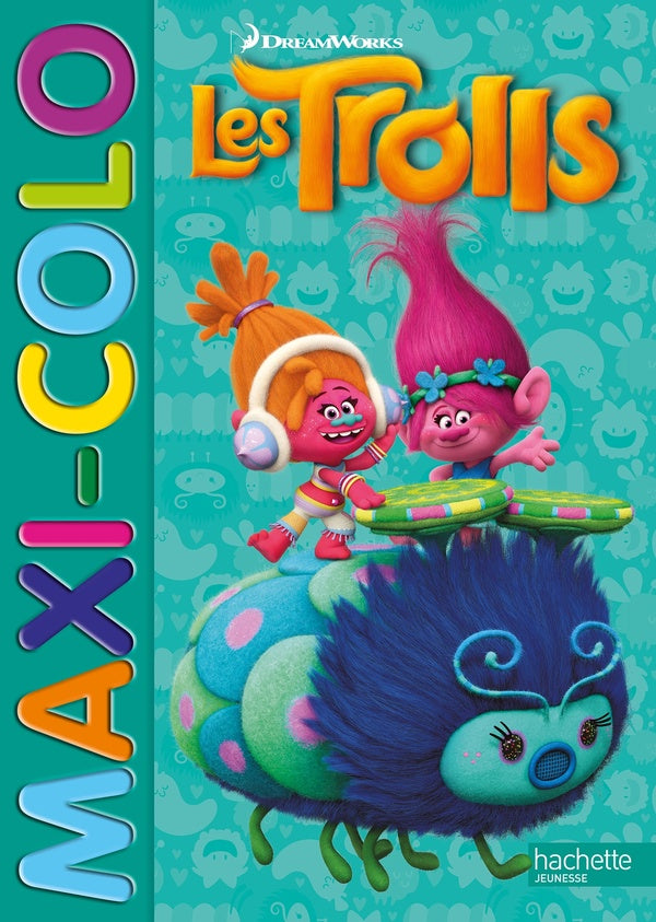 Maxi-colo : les Trolls