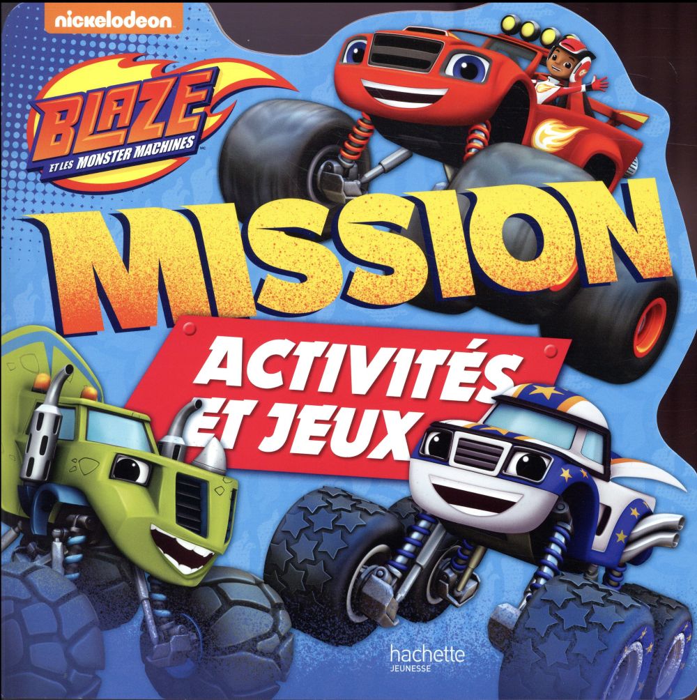 Blaze et les Monster Machines : mission ; activités et jeux