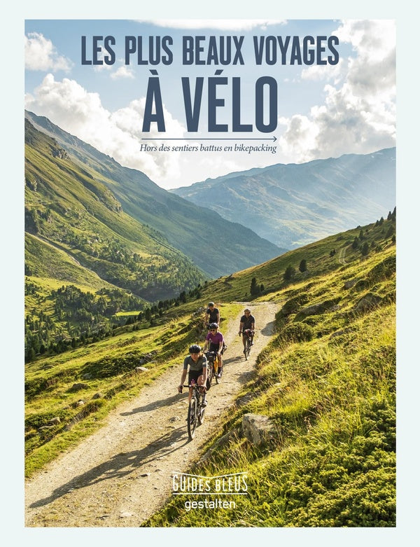 Les plus beaux voyages à vélo : hors des sentiers battus en bikepacking