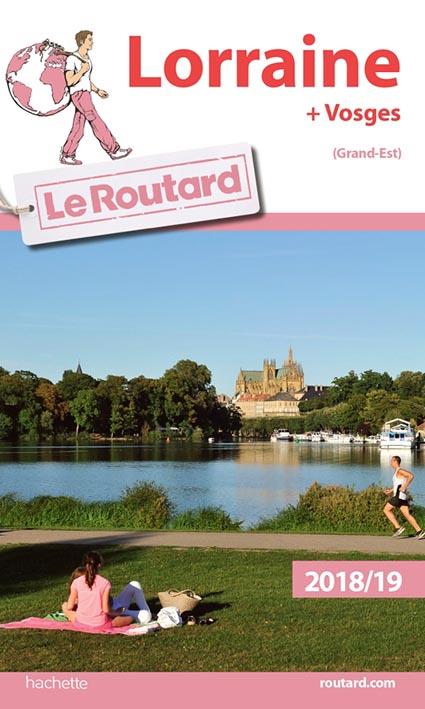 Guide du Routard : Lorraine + Vosges (grand-Est) (édition 2018/2019)