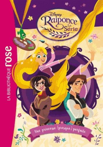Raiponce Tome 1 : une princesse (presque) parfaite