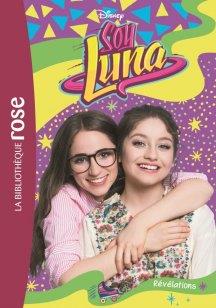 Soy Luna Tome 17 : révélations