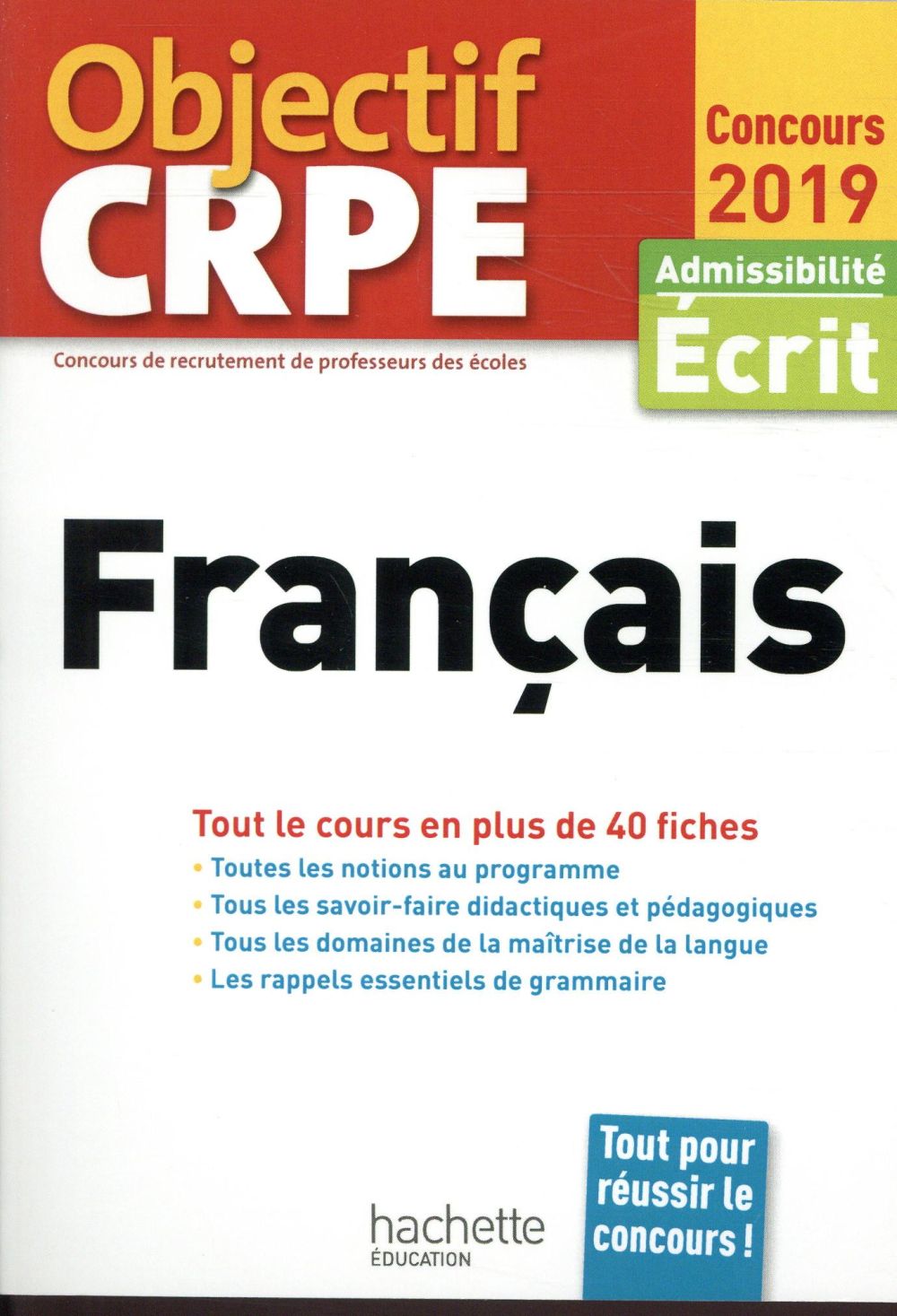 Objectif CRPE : français ; tout le cours en plus de 40 fiches ; admissibilité écrit (édition 2019)