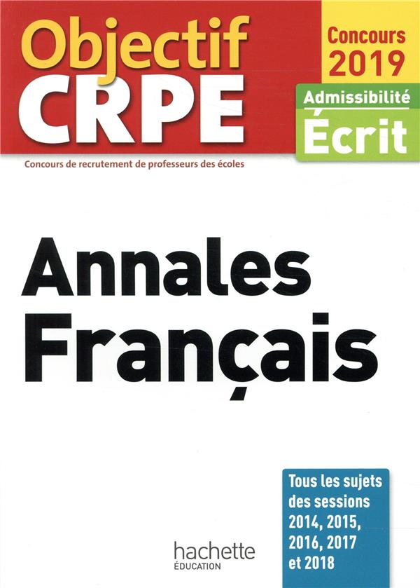 Objectif CRPE : annales français ; admissibilité écrit (édition 2019)