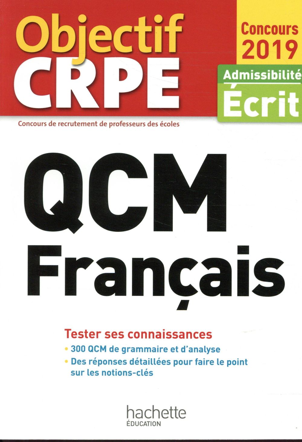 Objectif CRPE : QCM français ; tester ses connaissances ; admissibilité écrit (édition 2019)