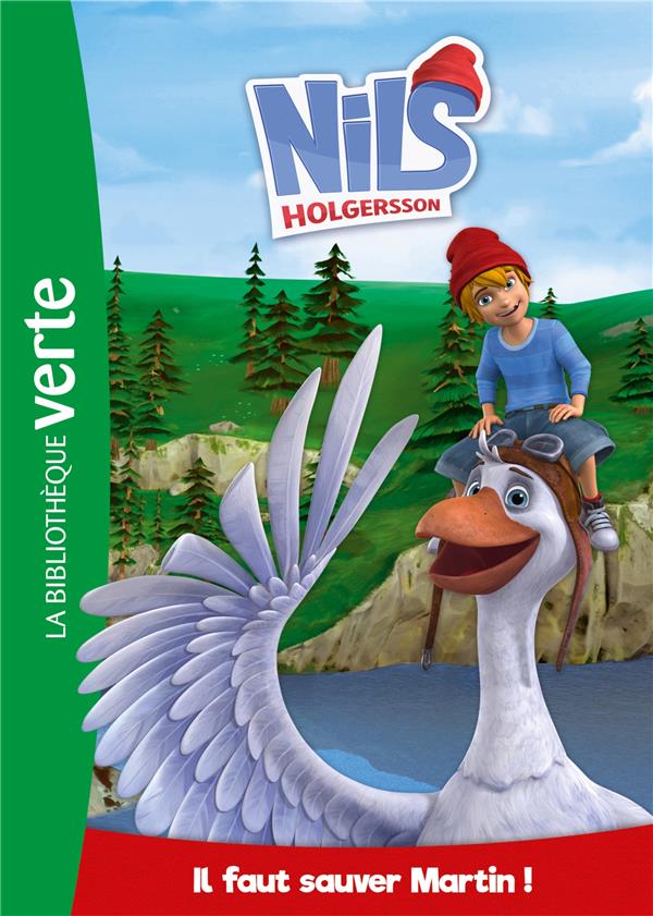 Nils Holgersson Tome 4 : il faut sauver martin !