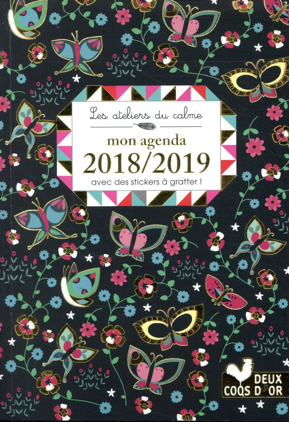 Les ateliers du calme : mon agenda ; avec des stickers à gratter (édition 2018/2019)