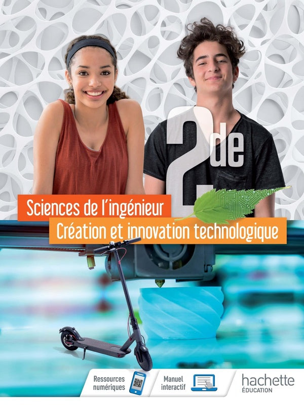 Sciences de l'ingénieur, création et innovation technologique ; 2de ; livre de l'élève (édition 2019)