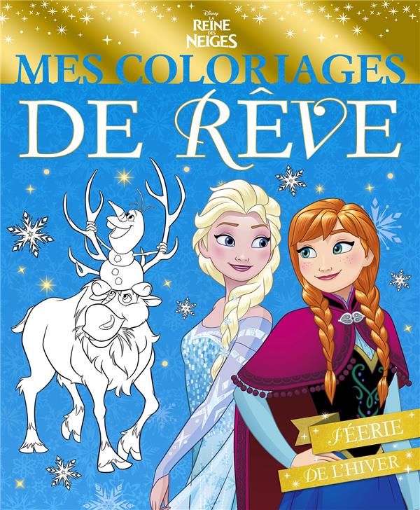 Mes coloriages de rêve : La Reine des Neiges