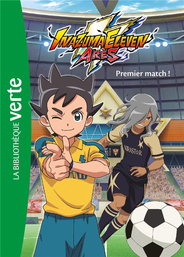 Inazuma eleven - Arès Tome 1 : premier match !