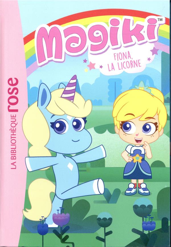 Magiki Tome 1 : Fiona la licorne