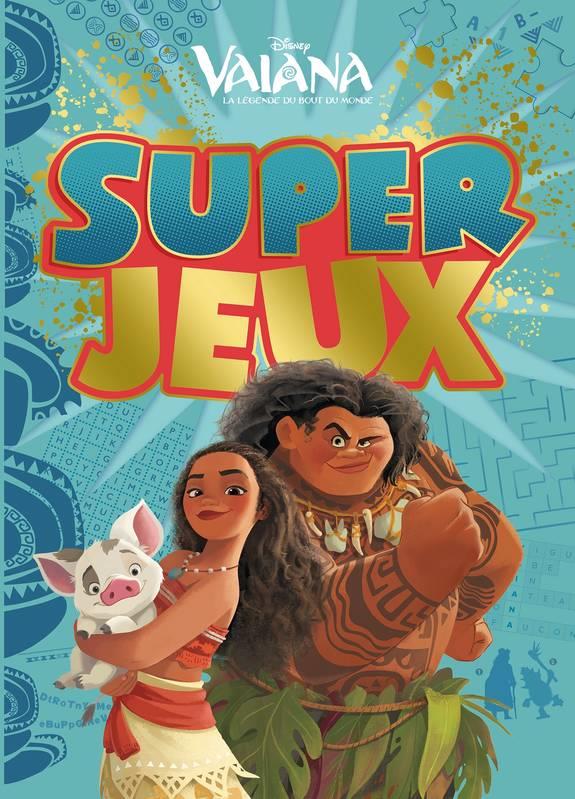 Super jeux : Vaiana, la légende du bout du monde