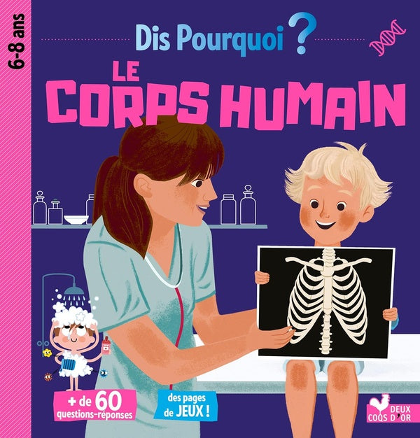 Dis pourquoi ? : dis pourquoi ? ; le corps humain