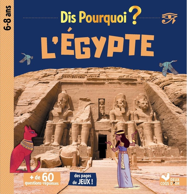 Dis pourquoi ? : dis pourquoi ? ; l'Egypte