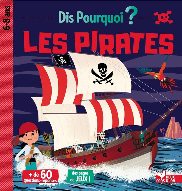 Dis pourquoi ? : dis pourquoi ? ; les pirates