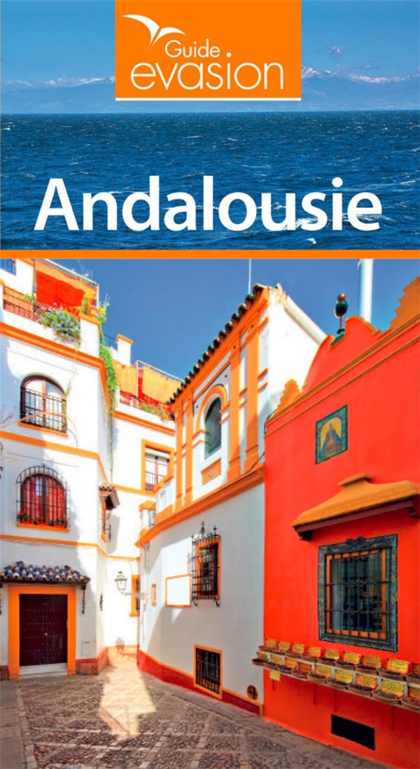 Guide évasion : Andalousie