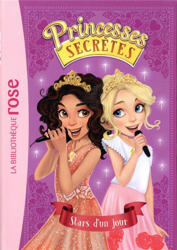 Princesses secrètes Tome 4 : stars d'un jour