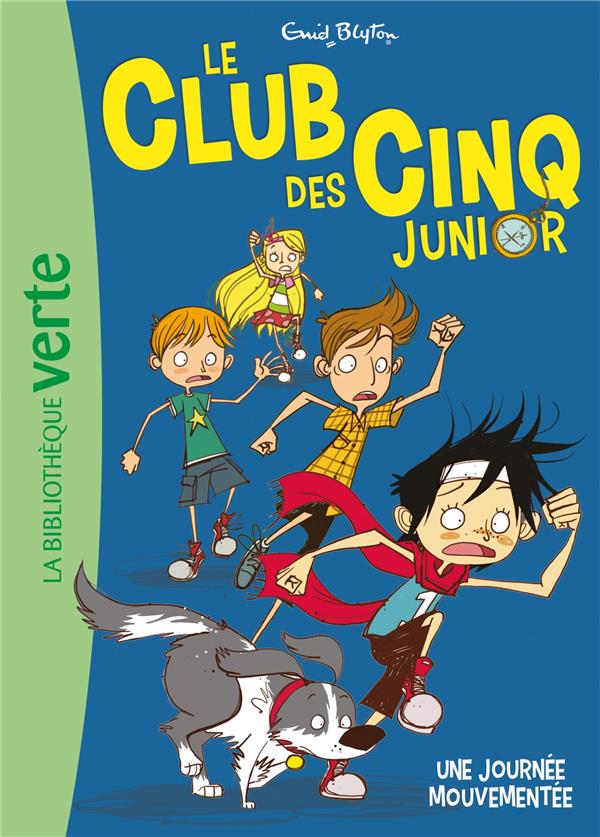 Le Club des Cinq junior Tome 7 : une journée mouvementée