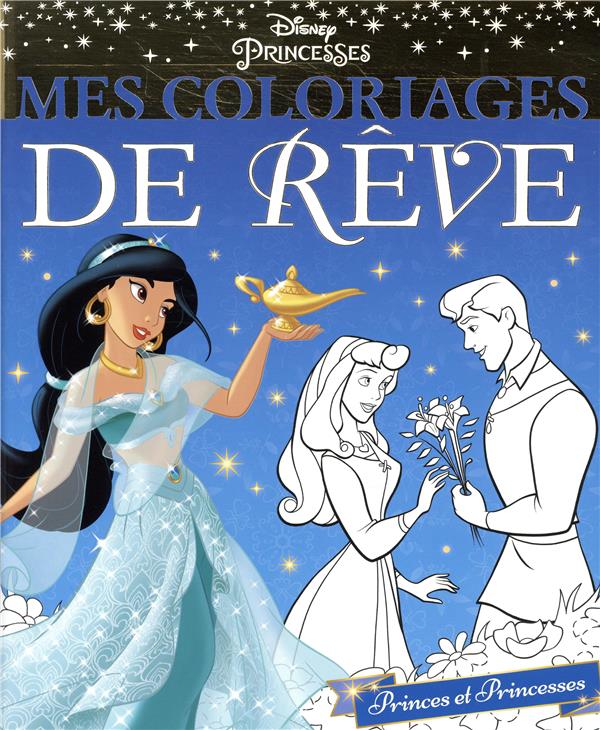 Mes coloriages de rêve : princes et princesses