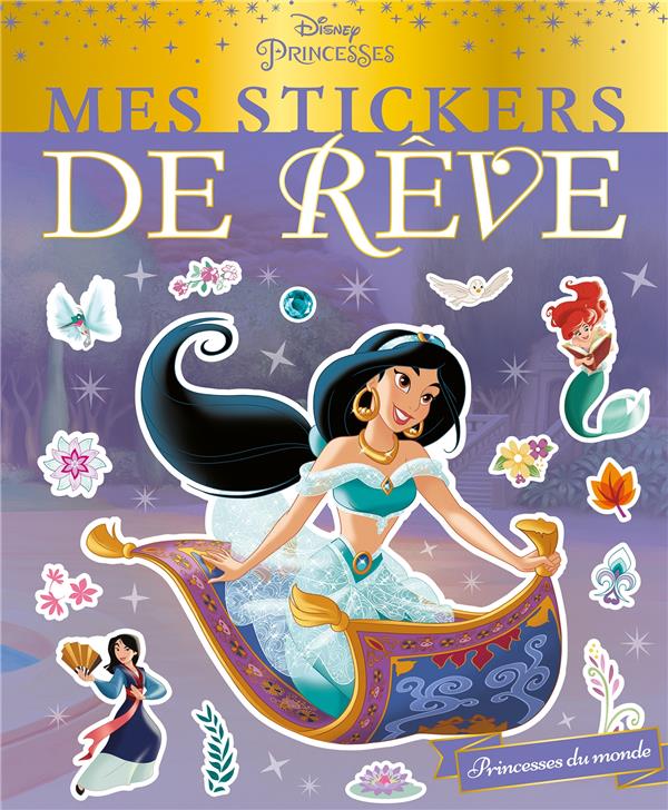 Mes stickers de rêve : Disney Princesses : les princesses du monde