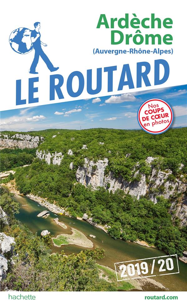 Guide du Routard : Ardèche, Drôme (Auvergne-Rhône-Alpes) (édition 2019/2020)