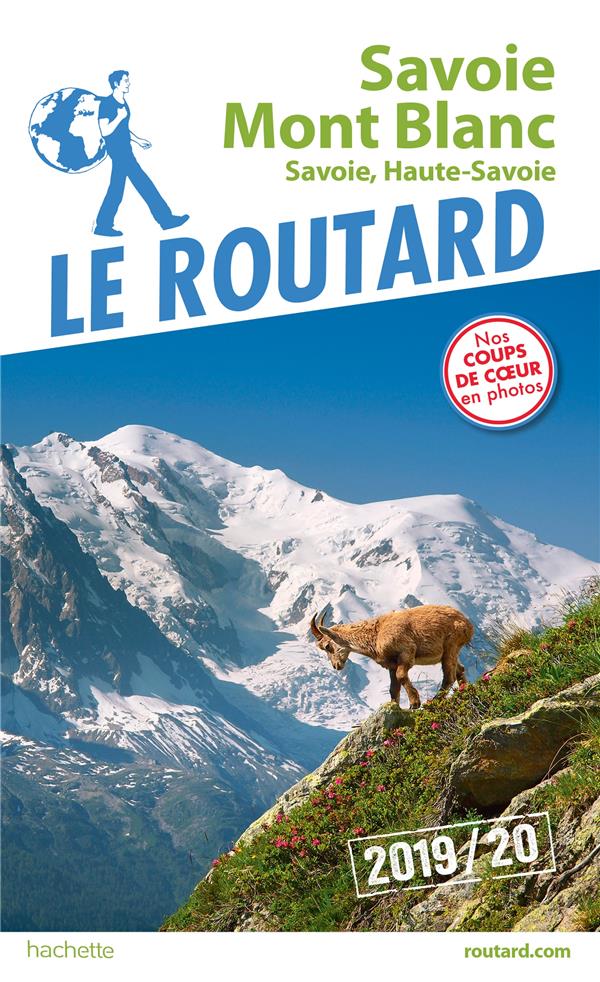 Guide du Routard : Savoie, Mont Blanc ; Savoie, Haute-Savoie (édition 2019/2020)