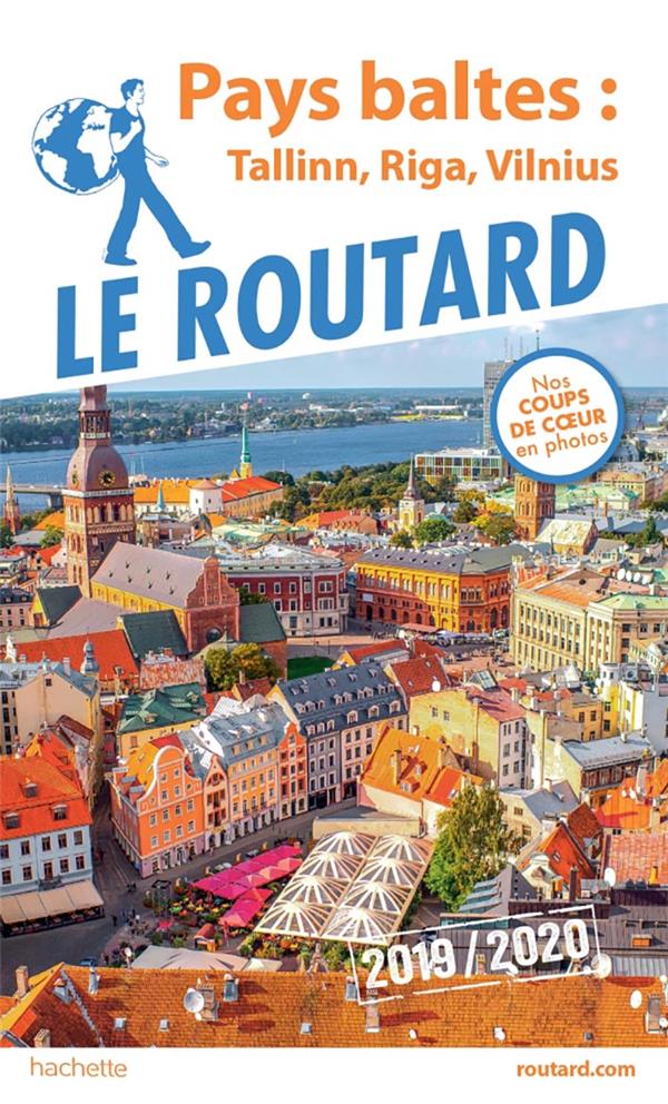 Guide du Routard : Pays baltes ; Tallinn, Riga, Vilnius (édition 2019/2020)