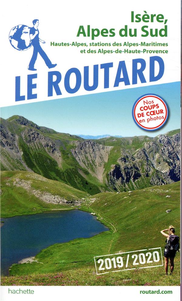 Guide du Routard : Isère, Alpes du sud ; Hautes-Alpes, stations des Alpes maritimes (édition 2019/2020)